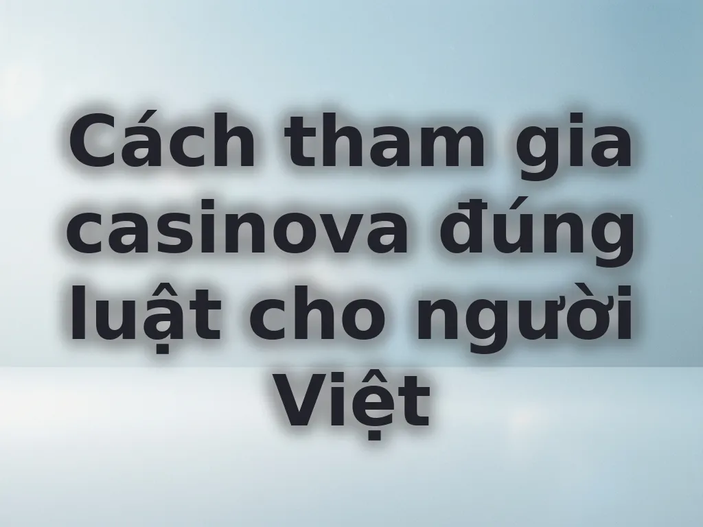 Quy định tham gia casinova